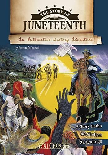 Book cover for 'The Story of Juneteenth' featuring dramatic illustrated scenes of emancipation with multiple story paths and choices